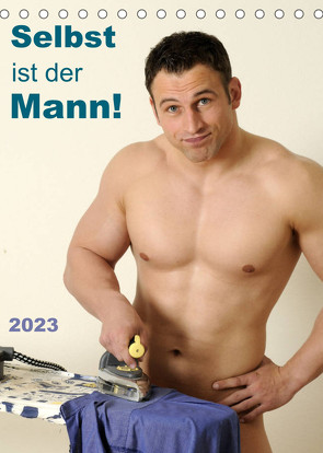 Selbst ist der Mann! (Tischkalender 2023 DIN A5 hoch) von malestockphoto