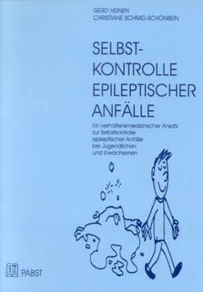 Selbst-Kontrolle epileptischer Anfälle von Heinen,  Gerd, Schmid-Schönbein,  Christiane