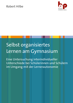 Selbst organisiertes Lernen am Gymnasium von Hilbe,  Robert