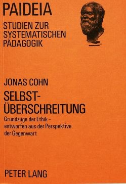 Selbst-Überschreitung von Cohn,  Jonas, Löwisch,  Dieter-Jürgen