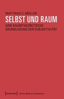 Selbst und Raum von Müller,  Matthias C.