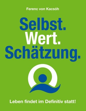 Selbst.Wert.Schätzung. von von Kacsóh,  Ferenc