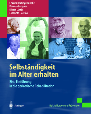 Selbständigkeit im Alter erhalten von Berting-Hüneke,  Christa, Hoop,  D., Langner,  Daniela, Lüttje,  Dieter, Postina,  Elisabeth, Sell,  U.