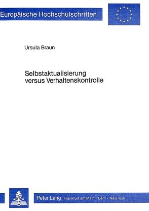Selbstaktualisierung versus Verhaltenskontrolle von Braun,  Ursula