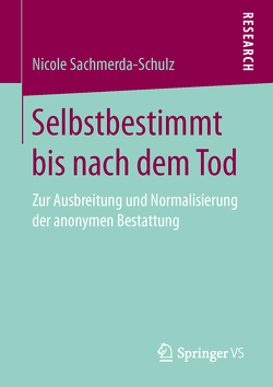 Selbstbestimmt bis nach dem Tod von Sachmerda-Schulz,  Nicole