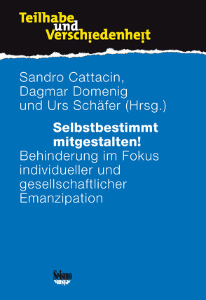 Selbstbestimmt mitgestalten! von Cattacin,  Sandro, Domenig,  Dagmar, Schäfer,  Urs