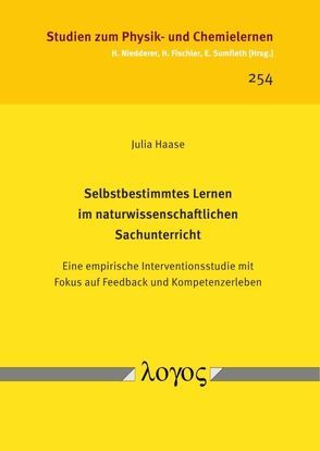 Selbstbestimmtes Lernen im naturwissenschaftlichen Sachunterricht von Haase,  Julia