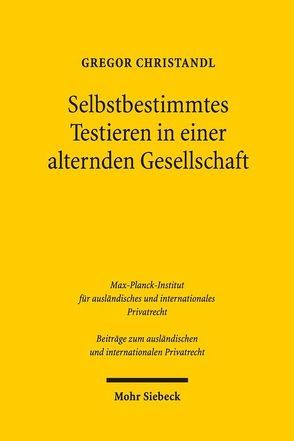 Selbstbestimmtes Testieren in einer alternden Gesellschaft von Christandl,  Gregor