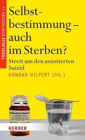 Selbstbestimmung – auch im Sterben? von Hilpert,  Konrad, Sautermeister,  Jochen