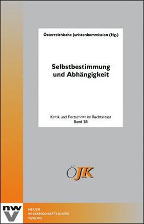 Selbstbestimmung und Abhängigkeit von Österreichische Juristenkommission