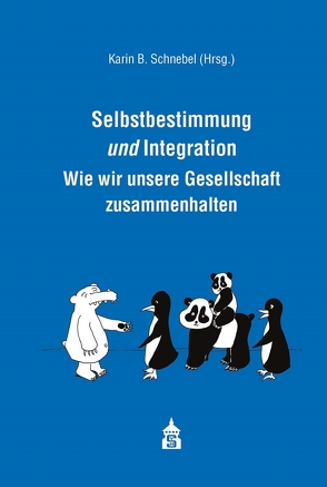 Selbstbestimmung und Integration von Schnebel,  Karin B.