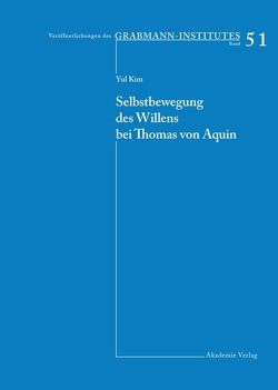 Selbstbewegung des Willens bei Thomas von Aquin von Kim,  Yul