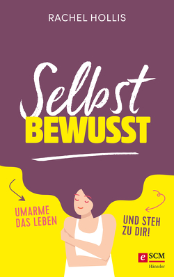 Selbstbewusst von Hollis,  Rachel, Schulzki,  Dagmar