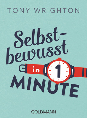 Selbstbewusst in 1 Minute von Kruse,  Tatjana, Wrighton,  Tony