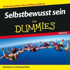 Selbstbewusst sein für Dummies Hörbuch von Burton,  Kate, Platts,  Brinley N.