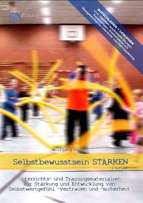 Selbstbewusstsein STÄRKEN – Unterrichts- und Trainingsmaterialien zur Stärkung und Entwicklung von Selbstwertgefühl, -vertrauen und -sicherheit (Buch) von Seidel,  Wolfgang