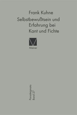 Selbstbewußtsein und Erfahrung bei Kant und Fichte von Kuhne,  Frank