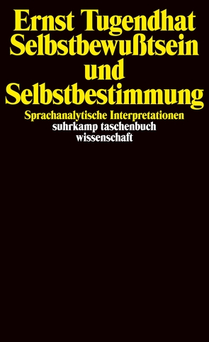 Selbstbewußtsein und Selbstbestimmung von Tugendhat,  Ernst