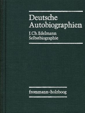 Selbstbiographie von Edelmann,  Johann Christian, Neumann,  Bernd