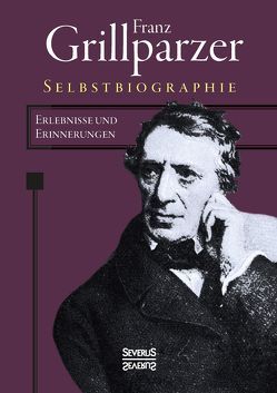 Selbstbiographie von Grillparzer,  Franz
