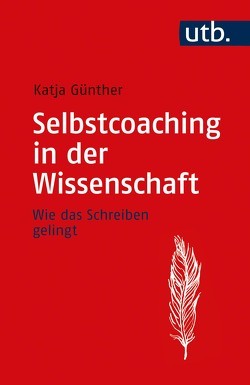 Selbstcoaching in der Wissenschaft von Günther,  Katja