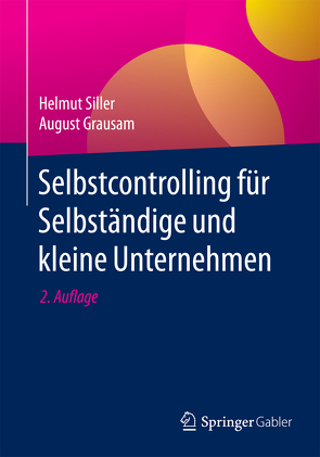 Selbstcontrolling für Selbständige und kleine Unternehmen von Grausam,  August, Siller,  Helmut