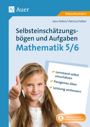 Selbsteinschätzungsbögen & Aufgaben Mathematik 5-6 von Felten,  Jens, Felten,  Patricia