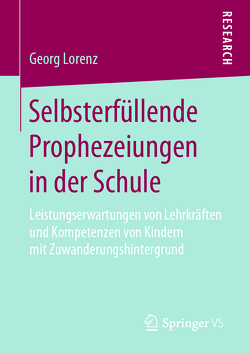 Selbsterfüllende Prophezeiungen in der Schule von Lorenz,  Georg