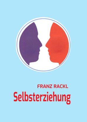 Selbsterziehung von Rackl,  Franz