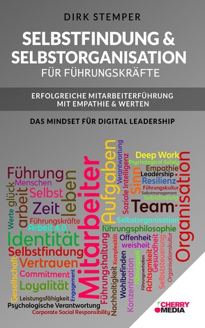 Selbstfindung & Selbstorganisation für Führungskräfte – Erfolgreiche Mitarbeiterführung mit Empathie & Werten von Dirk,  Stemper