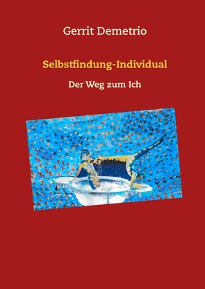 Selbstfindung-Weg zum Individual von Demetrio,  Gerrit