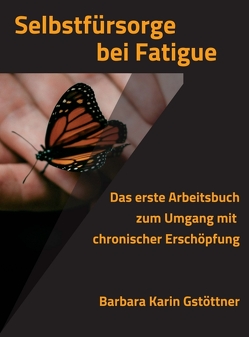 Selbstfürsorge bei Fatigue von Gstöttner,  Barbara Karin
