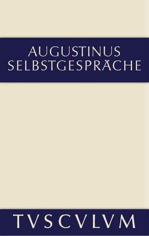 Selbstgespräche von Augustinus,  Aurelius, Fuchs,  Harald, Müller,  Hannspeter