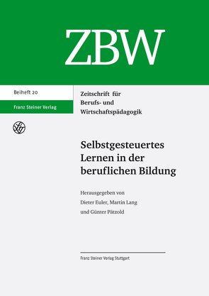 Selbstgesteuertes Lernen in der beruflichen Bildung von Euler,  Dieter, Lang,  Martin, Pätzold,  Günter