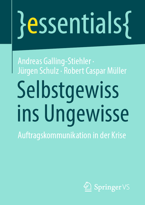 Selbstgewiss ins Ungewisse von Galling-Stiehler,  Andreas, Müller,  Robert Caspar, Schulz,  Jürgen