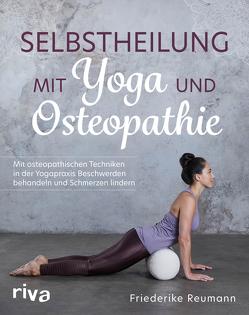 Selbstheilung mit Yoga und Osteopathie von Reumann,  Friederike