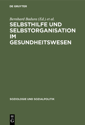 Selbsthilfe und Selbstorganisation im Gesundheitswesen von Badura,  Bernhard, Ferber,  Chr. von