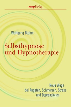 Selbsthypnose und Hypnotherapie von Blöhm,  Wolfgang