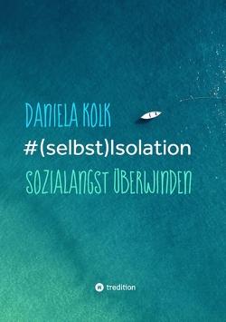 #(selbst)Isolation von Kolk,  Daniela