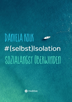 #(selbst)Isolation von Kolk,  Daniela