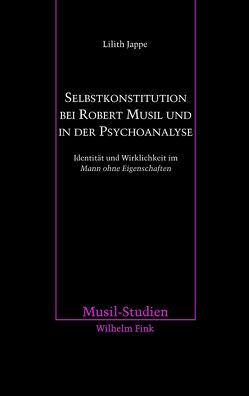 Selbstkonstitution bei Robert Musil und in der Psychoanalyse von Jappe,  Lilith, Strutz,  Josef