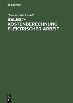 Selbstkostenberechnung elektrischer Arbeit von Rückwardt,  Hermann