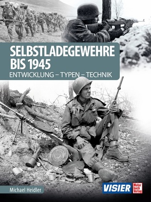 Selbstladegewehre bis 1945 von Heidler,  Michael