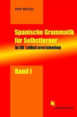 SelbstLernEinheiten Spanisch / Spanische Grammatik für Selbstlerner von Iking,  Petra, Wierichs,  Peter