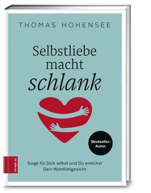 Selbstliebe macht schlank von Hohensee,  Thomas