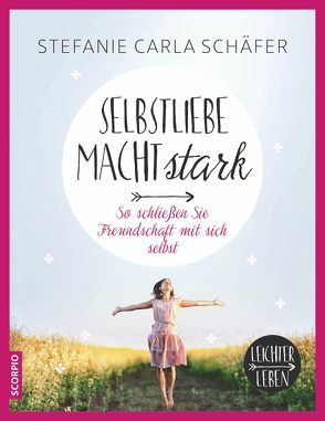 Selbstliebe macht stark von Schäfer,  Stefanie Carla