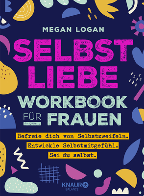 Selbstliebe Workbook für Frauen von Baisch,  Alexandra, Logan,  Megan