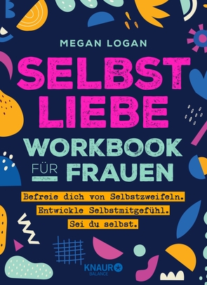 Selbstliebe Workbook für Frauen von Baisch,  Alexandra, Logan,  Megan