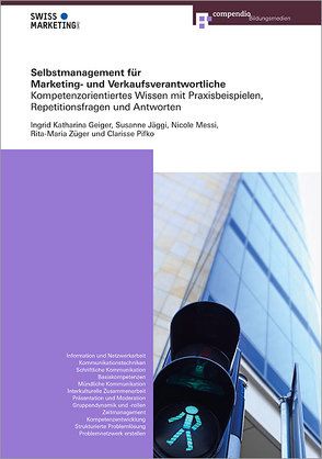 Selbstmanagement für Marketing- und Verkaufsverantwortliche von Geiger,  Ingrid Katharina, Jäggi,  Susanne, Messi,  Nicole, Pifko,  Clarisse, Züger,  Rita-Maria