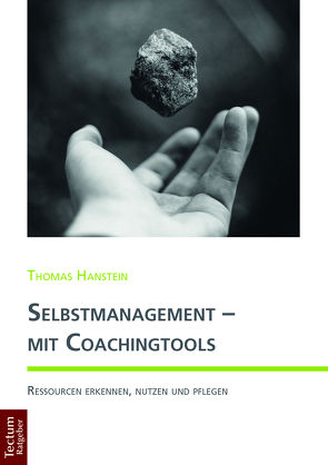 Selbstmanagement – mit Coachingtools von Hanstein,  Thomas